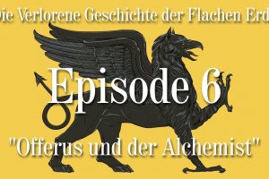 VGFE Episode 6 von 7 - Offerus und der Alchemist (Ewar)
