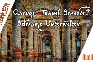 Gänge, Tunnel, Städte? Seltsame Unterwelten