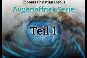 Teil1: Augenöffner-Serie von Thomas Liebl